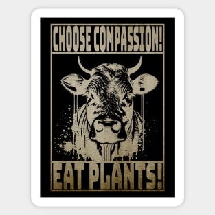 Choose Compassion - Eat Plants! Sticker